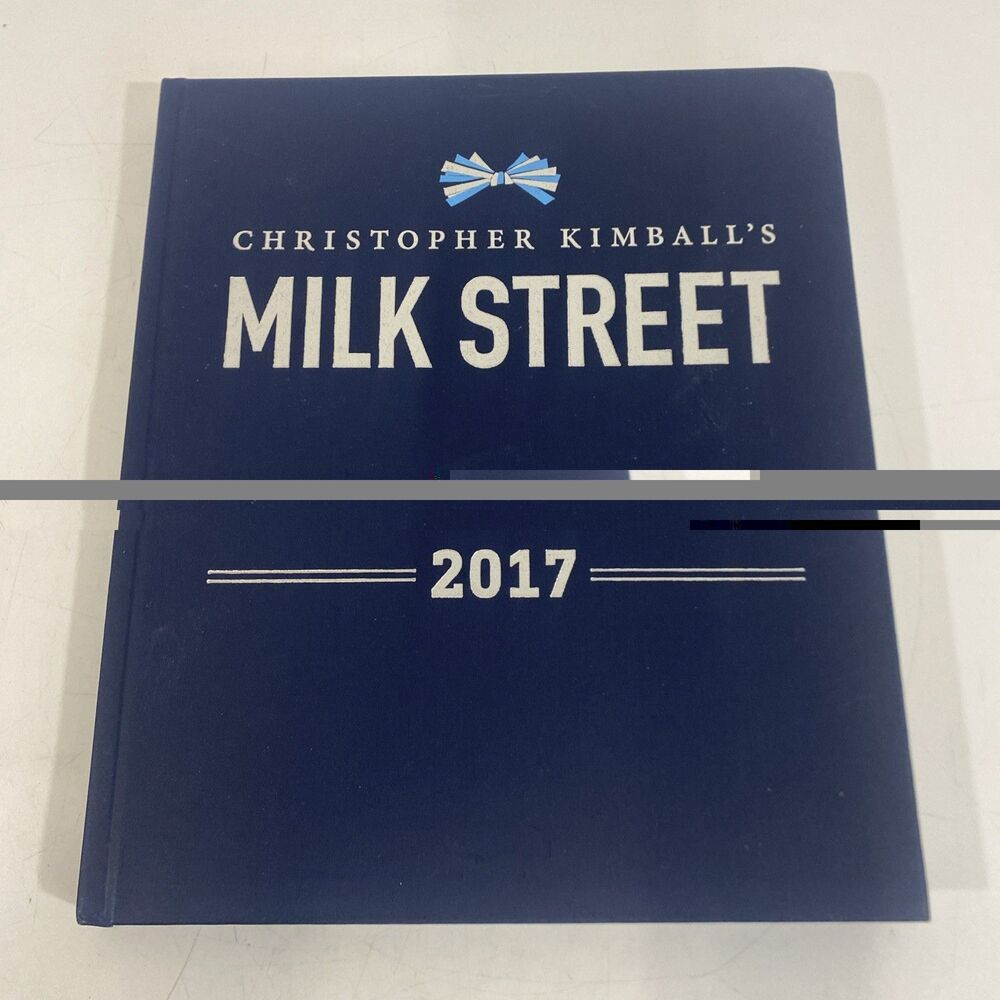 Christopher Kimball Milk‎ Street Cookbook Magazine 2017 Collection Anthology HC